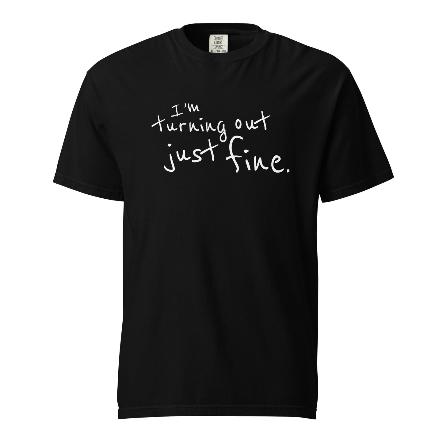 Just Fine Lyric T-Shirt - Comfort Colors!